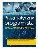 okładka Pragmatyczny programista. Od czeladnika do mistrza książka | Andrew Hunt, David Thomas