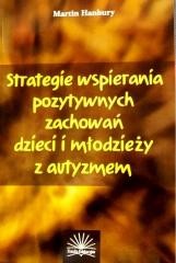 okładka Strategie wspierania pozytywnych zachowań...autyzm książka | Martin Hanbury