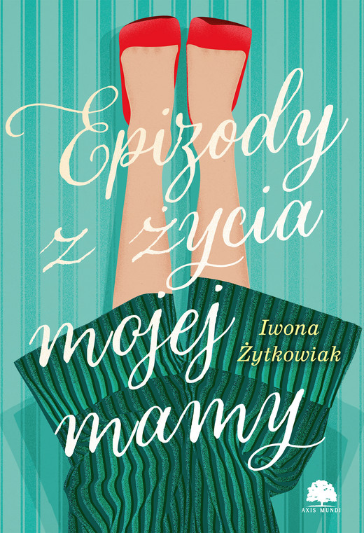 okładka Epizody z życia mojej mamy ebook | epub, mobi, pdf | Iwona Żytkowiak