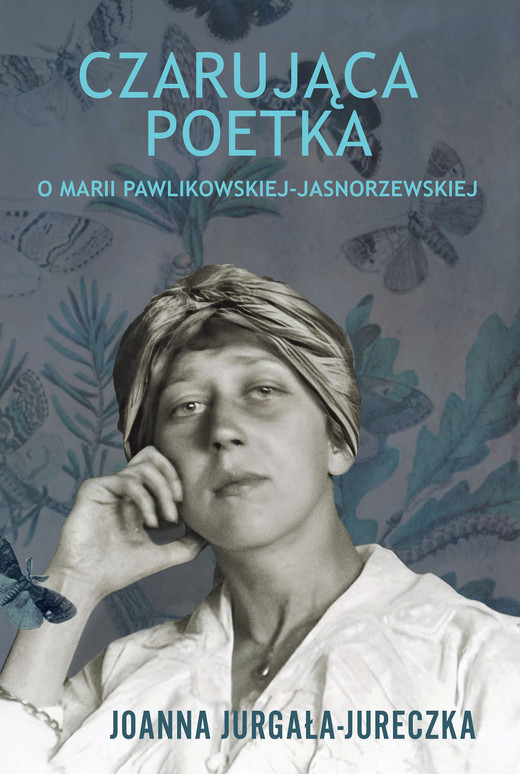 okładka Czarująca poetka. O Marii Pawlikowskiej-Jasnorzewskiej. ebook | epub, mobi | Joanna Jurgała-Jureczka