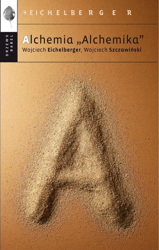 okładka Alchemia „Alchemika” ebook | epub, mobi | Wojciech Szczawiński, Wojciech Eichelberger