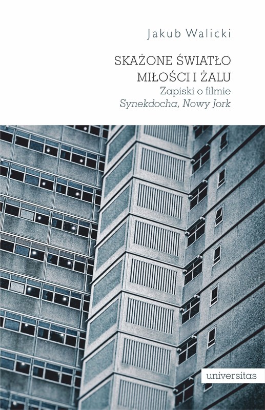 okładka Skażone światło miłości i żalu. Zapiski o filmie „Synekdocha, Nowy Jork” ebook | epub, mobi, pdf | Jakub Walicki