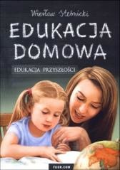 okładka Edukacja domowa. Edukacja przyszłości książka | Stebnicki Wiesław