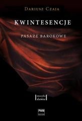 okładka Kwintesencje. Pasaże barokowe książka | Dariusz Czaja