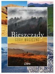 okładka Bieszczady. Góry magiczne LIBRA książka | Andrzej Potocki