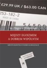 okładka Między egoizmem a dobrem wspólnym książka | Ks. ZbigniewWaleszczuk