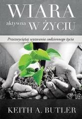 okładka Wiara aktywna w życiu książka | Keith A.Butler