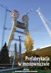 okładka Prefabrykacja w mostownictwie książka | Praca Zbiorowa