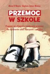 okładka Przemoc w szkole książka | Mona O'Moore, Stephen JamesMinton