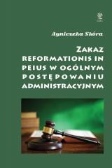 okładka Zakaz reformationis in peius w ogólnym post. adm. książka | Agnieszka Skóra