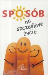 okładka Sposób na szczęśliwe życie książka | Praca Zbiorowa