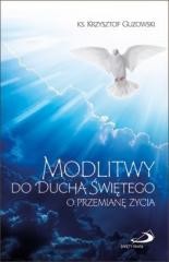 okładka Modlitwy do Ducha Świętego o przemianę życia książka | Ks. KrzyztofGuzowski