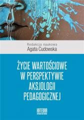 okładka Życie wartościowe w perspektywie aksjologii... książka | Cudowska Agata