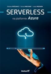 okładka Serverless na platformie Azure książka | Dariusz Parzygnat, Zbigniew Fryźlewicz, Łukasz Pr