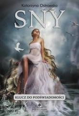 okładka Sny. Klucz do podświadomości książka | Katarzyna Ostrowska