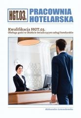 okładka Pracownia Hotelarska. Kwalifikacja HGT.03. ćw. książka | Aleksandra Lewandowska