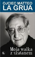 okładka Moja walka z szatanem. Ojciec Matteo La Grua książka | Roberta Ruscica