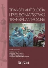 okładka Transplantologia i pielęgniarstwo transplantacyjne książka | Beata Kowalewska, Hanna Rolka