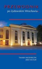 okładka Przewodnik po żydowskim Wrocławiu książka | Jerzy Kichler, Włodarczyk Tamara