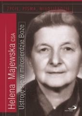okładka Ustroję się w miłosierdzie Boże. Życie, pisma... książka | Helena MajewskaCSA