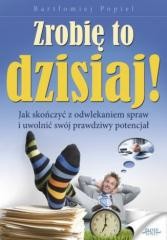 okładka Zrobię to dzisiaj! książka | Bartłomiej Popiel