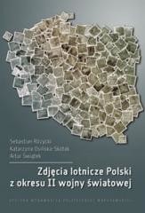 okładka Zdjęcia lotnicze Polski z okresu II wojny świat.. książka | Sebastian Rózycki