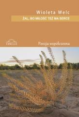 okładka Żal, bo miłość też ma serce książka | Wioleta Welc