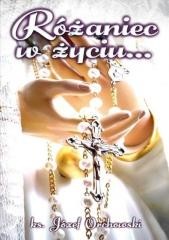okładka Różaniec w życiu... książka | Ks. JózefOrchowski