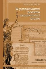 okładka W poszukiwaniu podstaw racjonalności prawa książka | Katarzyna Stępień
