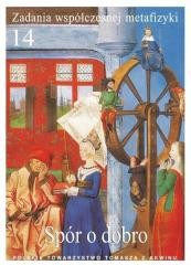 okładka Zadania współczesnej metafizyki t.14 Spór o dobro książka | K. Stępień, red. A.Maryniarczyk