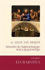 okładka Koronki do Najświętrzego Serca.. T.3 Eucharystia książka | Leon Dehon