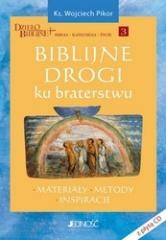 okładka Biblijne drogi ku braterstwu książka | Pikor Wojciechks.