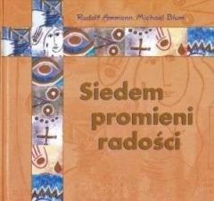 okładka Siedem promieni radości książka | Michael Blum, Rudolf Ammann