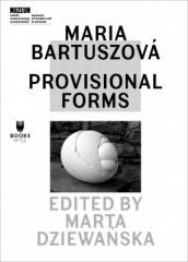 okładka Maria Bartuszova: Provisional Forms książka | Praca Zbiorowa