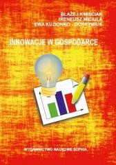 okładka Innowacje w gospodarce książka | Błażej Kmieciak, Ewa Kuzionko-O, Ireneusz Miciuła