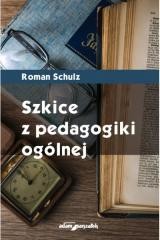 okładka Szkice z pedagogiki ogólnej książka | Roman Schulz