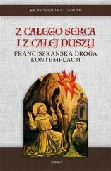 okładka Z całego serca i z całej duszy książka | br. ProsperoRiviOFMCap
