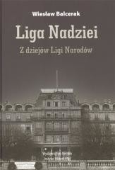 okładka Liga Nadziei. Z dziejów Ligi Narodów książka | Balcerak Wiesław