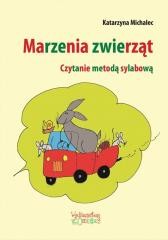 okładka Marzenia zwierząt. Czytanie metodą sylabową książka | Katarzyna Michalec