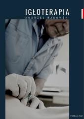 okładka Igłoterapia. Koncepcja i skuteczna technika... książka | Andrzej Rakowski