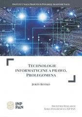 okładka Technologie informatyczne a prawo. Prolegomena książka | Rotko Jerzy
