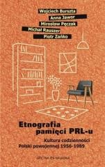 okładka Etnografia pamięci PRL-u. Kultura codzienności... książka | Praca Zbiorowa