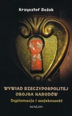 okładka Wywiad Rzeczypospolitej Obojga Narodów Dyplomacja książka | Rożek Krzysztof