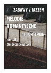 okładka Zabawy z jazzem. Melodie romantyczne na... książka | Piotr Śmiejczak