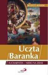 okładka Uczta Baranka. Eucharystia - niebo na ziemi w.2022 książka | Scott Hahn