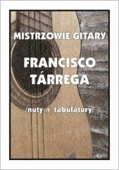 okładka Mistrzowie gitary. Francisco Tarrega książka | M. Pawełek