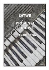 okładka Łatwe Piosenki ludowe na akordeon książka | Piotr Śmiejczak