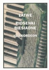 okładka Łatwe Piosenki biesiadne na akordeon książka | Piotr Śmiejczak