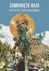 okładka Zamknięte raje książka | Krzysztof Tyszka-Drozdowski