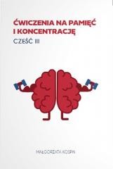 okładka Ćwiczenia na pamięć i koncentrację cz.3 książka | Małgorzata Kospin